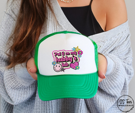 Put It On My Hubby's Tab Foam Trucker Hat